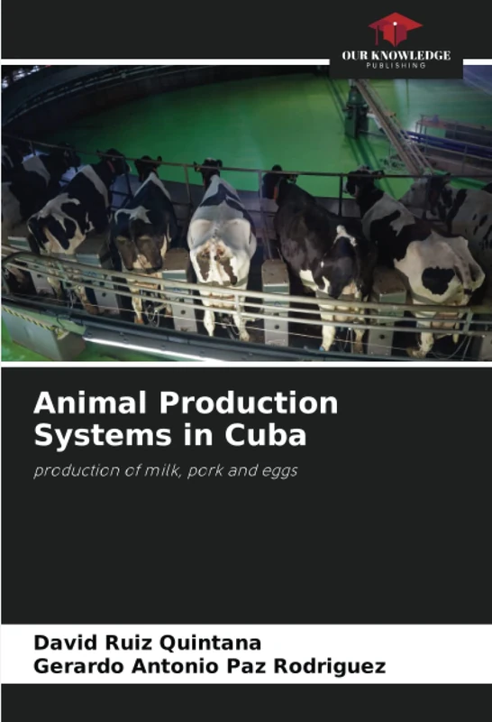 Animal Production Systems in Cuba: production of milk, pork and eggs