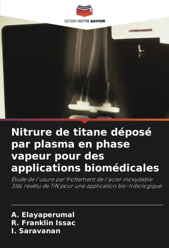 Nitrure de titane déposé par plasma en phase vapeur pour des applications biomédicales: Étude de l'usure par frottement de l'acier inoxydable 316L revêtu de TiN pour une application bio-tribologique - Image 1