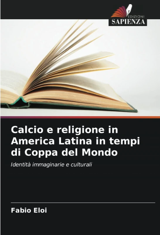 Calcio e religione in America Latina in tempi di Coppa del Mondo: Identità immaginarie e culturali
