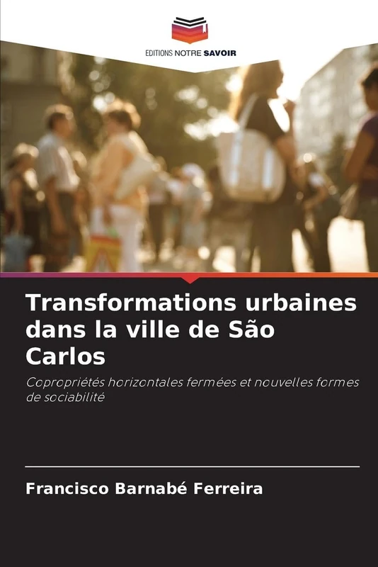 Transformations urbaines dans la ville de São Carlos: Copropriétés horizontales fermées et nouvelles formes de sociabilité