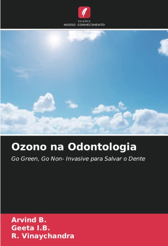 Ozono na Odontologia: Go Green, Go Non- Invasive para Salvar o Dente