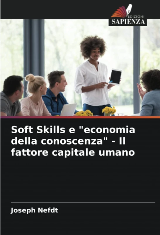 Soft Skills e "economia della conoscenza" - Il fattore capitale umano