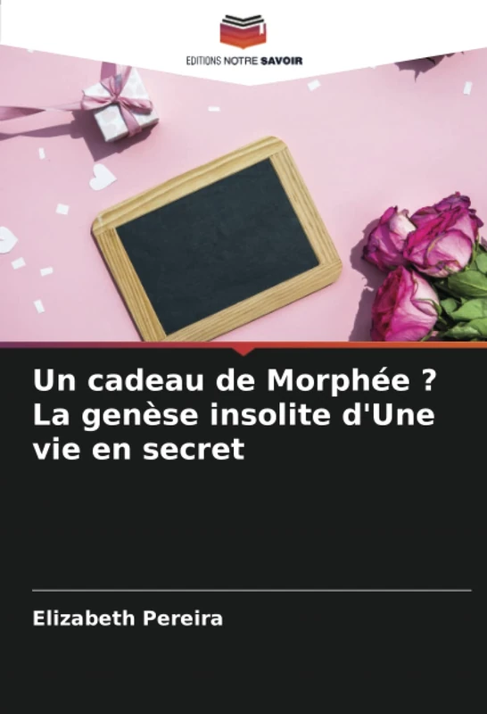 Un cadeau de Morphée ? La genèse insolite d'Une vie en secret