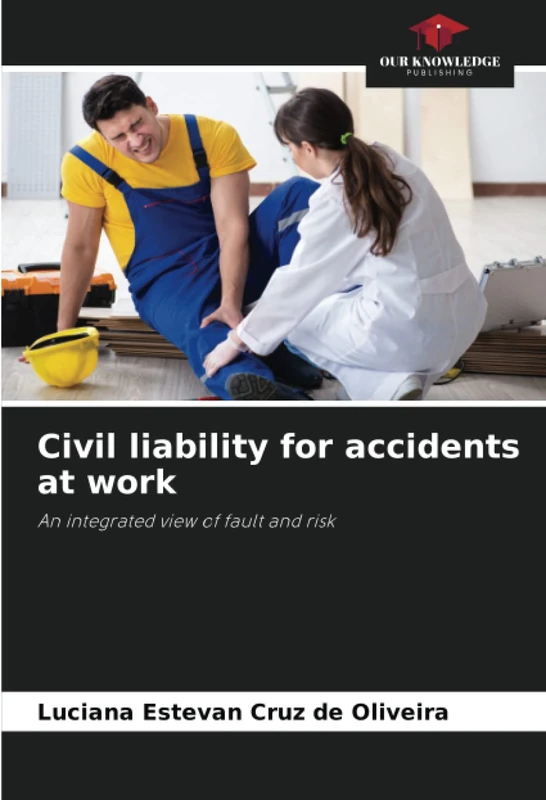 Civil liability for accidents at work: An integrated view of fault and risk