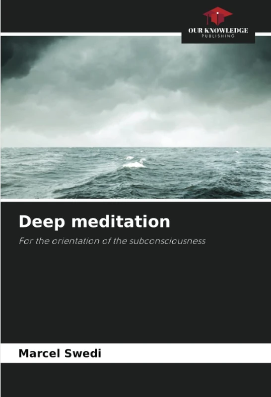 Deep meditation: For the orientation of the subconsciousness