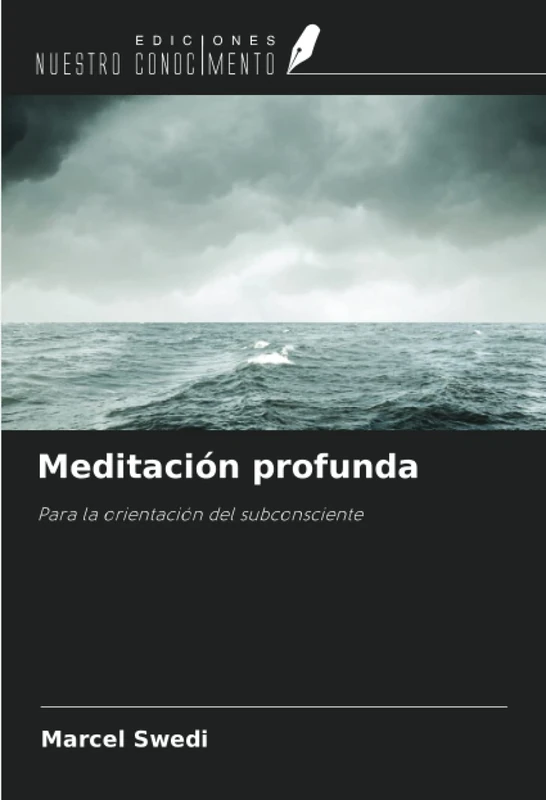 Meditación profunda: Para la orientación del subconsciente