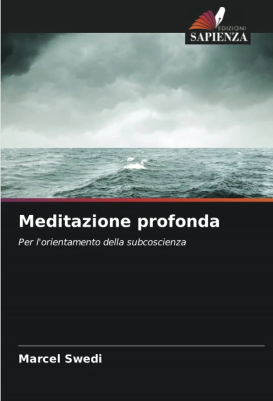Meditazione profonda: Per l'orientamento della subcoscienza