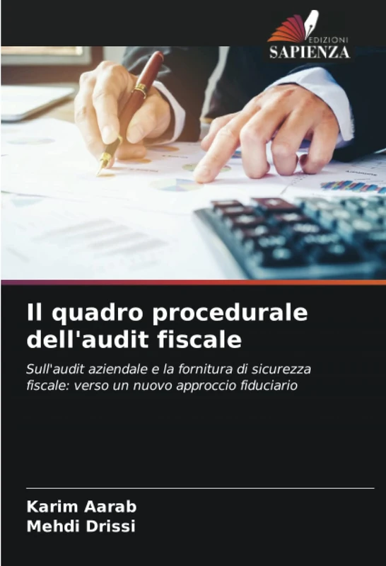 Il quadro procedurale dell'audit fiscale: Sull'audit aziendale e la fornitura di sicurezza fiscale: verso un nuovo approccio fiduciario