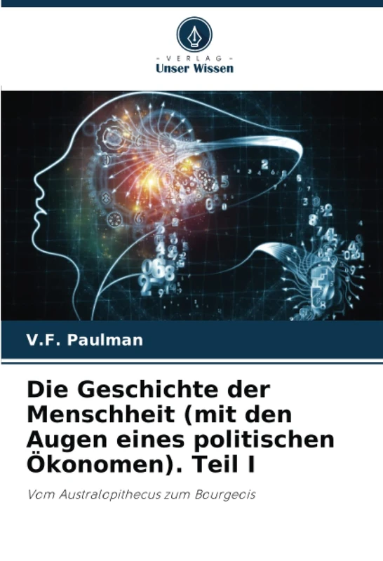 Die Geschichte der Menschheit (mit den Augen eines politischen Ökonomen). Teil I: Vom Australopithecus zum Bourgeois - Image 1
