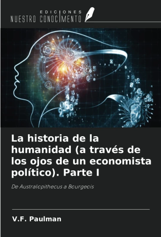 La historia de la humanidad (a través de los ojos de un economista político). Parte I: De Australopithecus a Bourgeois