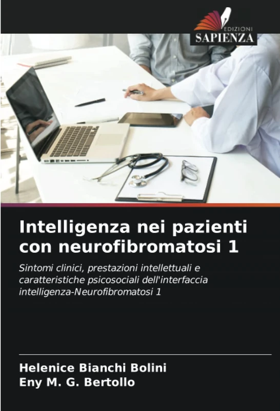 Intelligenza nei pazienti con neurofibromatosi 1: Sintomi clinici, prestazioni intellettuali e caratteristiche psicosociali dell'interfaccia intelligenza-Neurofibromatosi 1