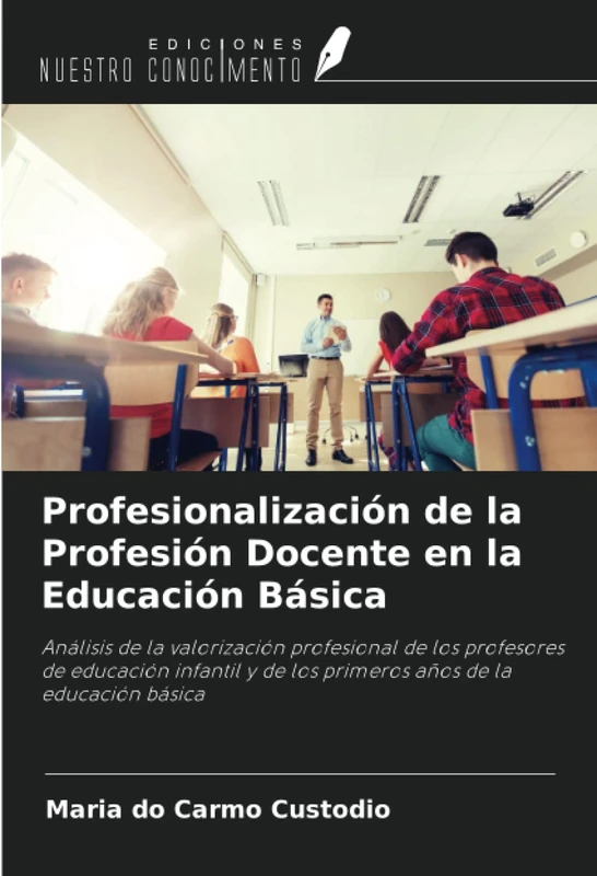 Profesionalización de la Profesión Docente en la Educación Básica: Análisis de la valorización profesional de los profesores de educación infantil y de los primeros años de la educación básica