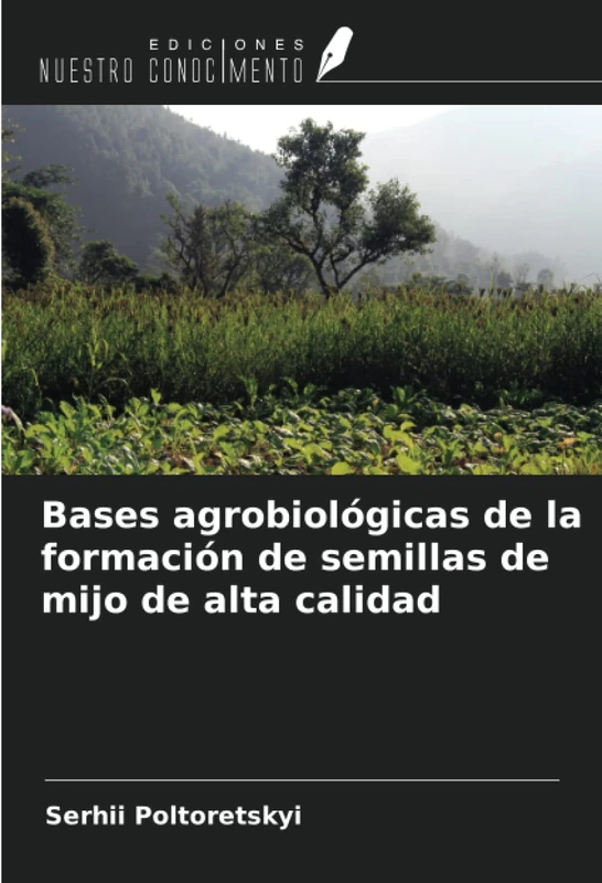 Bases agrobiológicas de la formación de semillas de mijo de alta calidad