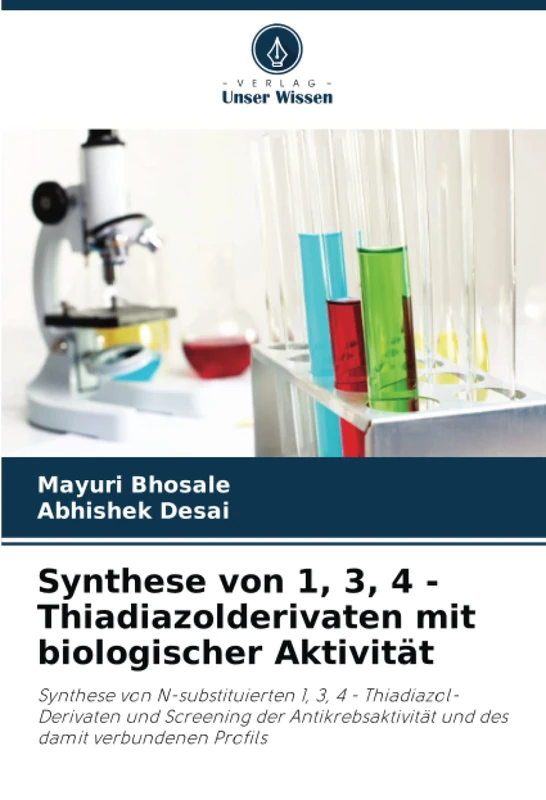Synthese von 1, 3, 4 - Thiadiazolderivaten mit biologischer Aktivität: Synthese von N-substituierten 1, 3, 4 - Thiadiazol-Derivaten und Screening der ... und des damit verbundenen Profils