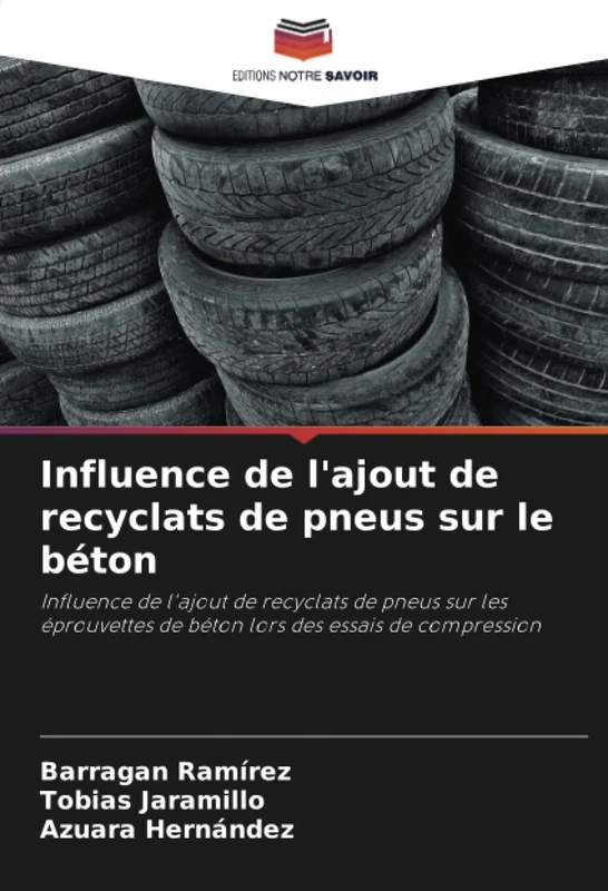 Influence de l'ajout de recyclats de pneus sur le béton: Influence de l'ajout de recyclats de pneus sur les éprouvettes de béton lors des essais de compression