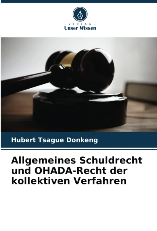 Allgemeines Schuldrecht und OHADA-Recht der kollektiven Verfahren