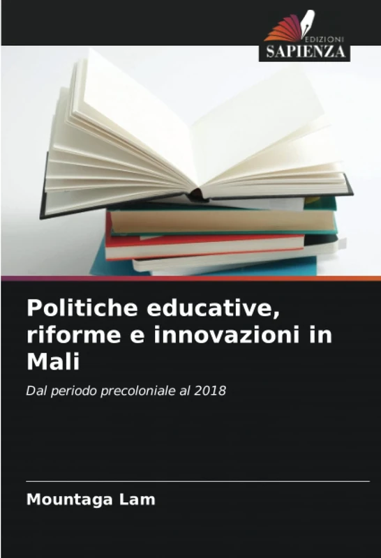 Politiche educative, riforme e innovazioni in Mali: Dal periodo precoloniale al 2018