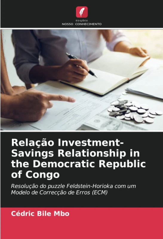 Relação Investment-Savings Relationship in the Democratic Republic of Congo: Resolução do puzzle Feldstein-Horioka com um Modelo de Correcção de Erros (ECM) - Image 1