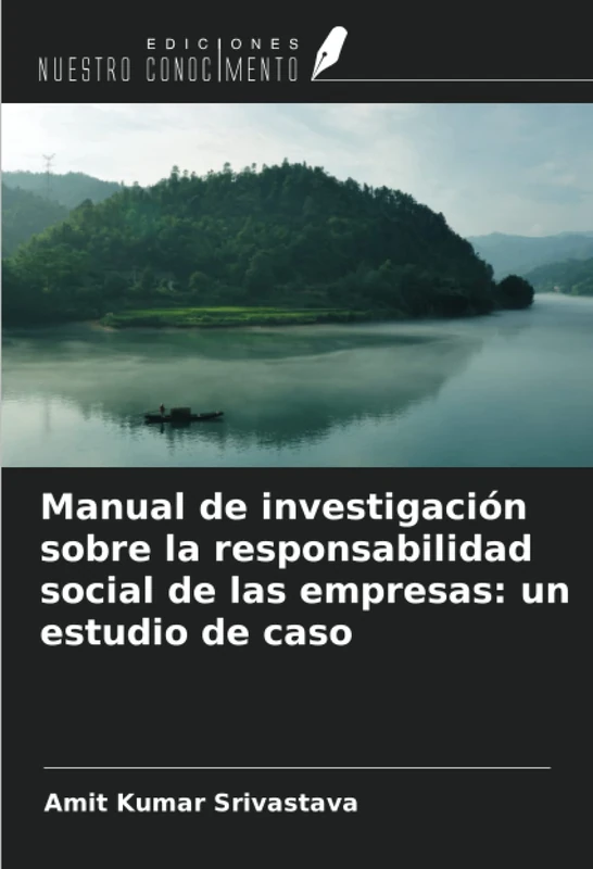 Manual de investigación sobre la responsabilidad social de las empresas: un estudio de caso