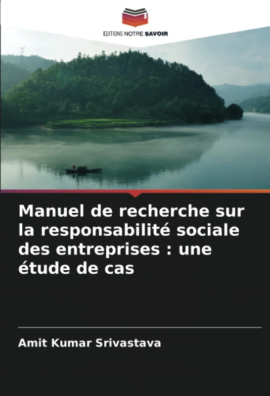 Manuel de recherche sur la responsabilité sociale des entreprises : une étude de cas