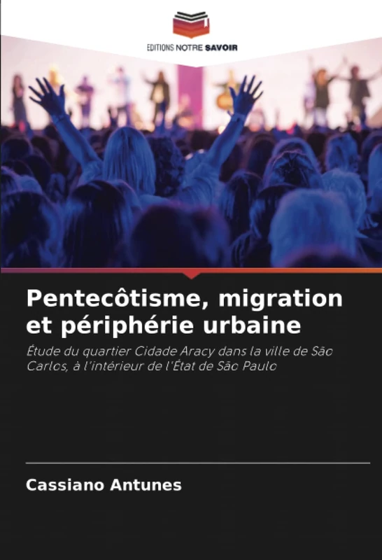 Pentecôtisme, migration et périphérie urbaine: Étude du quartier Cidade Aracy dans la ville de São Carlos, à l'intérieur de l'État de São Paulo - Image 1