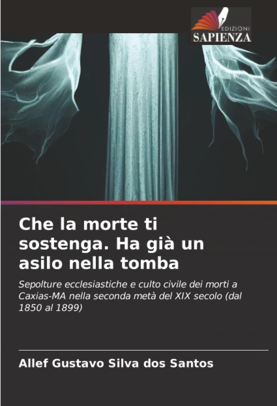 Che la morte ti sostenga. Ha già un asilo nella tomba: Sepolture ecclesiastiche e culto civile dei morti a Caxias-MA nella seconda metà del XIX secolo (dal 1850 al 1899) - Image 1