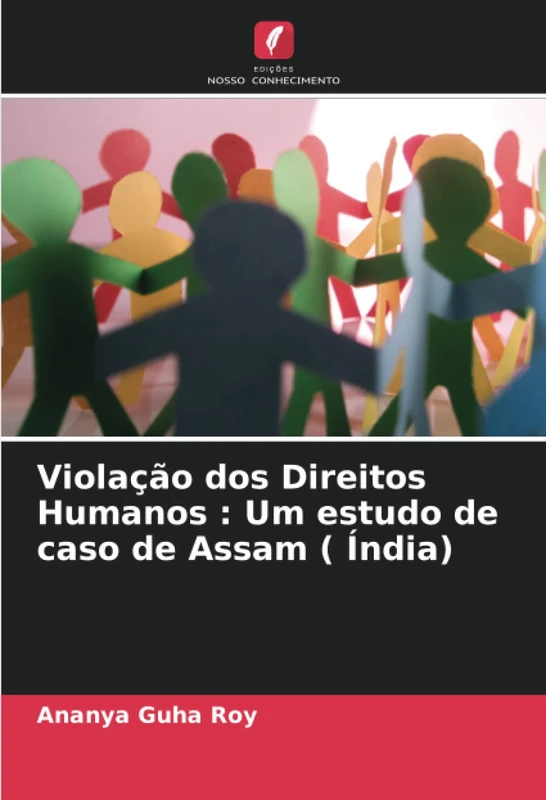Violação dos Direitos Humanos : Um estudo de caso de Assam ( Índia)