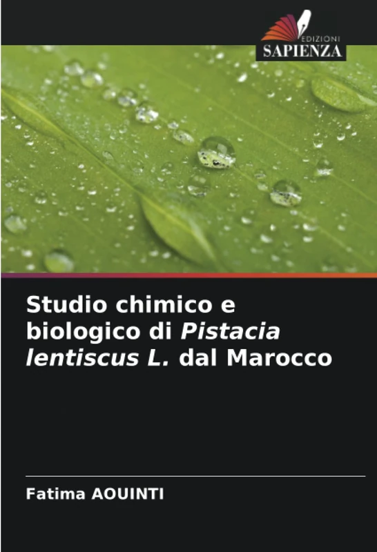 Studio chimico e biologico di Pistacia lentiscus L. dal Marocco