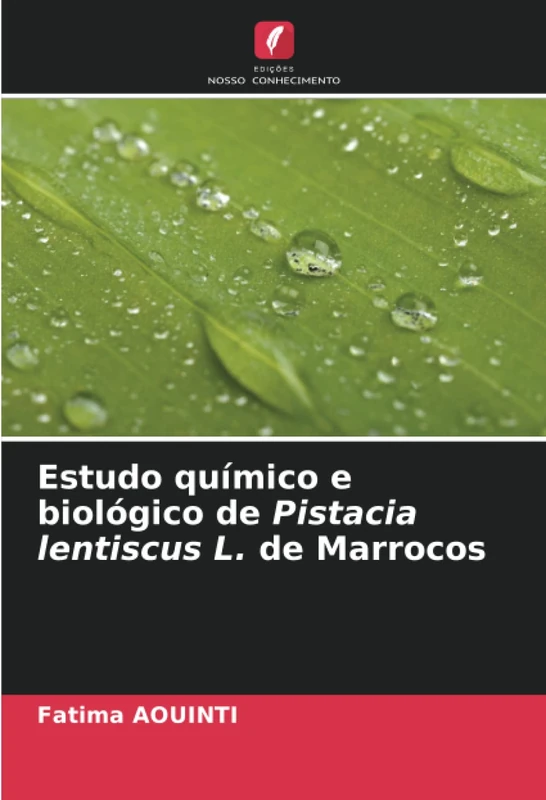 Estudo químico e biológico de Pistacia lentiscus L. de Marrocos