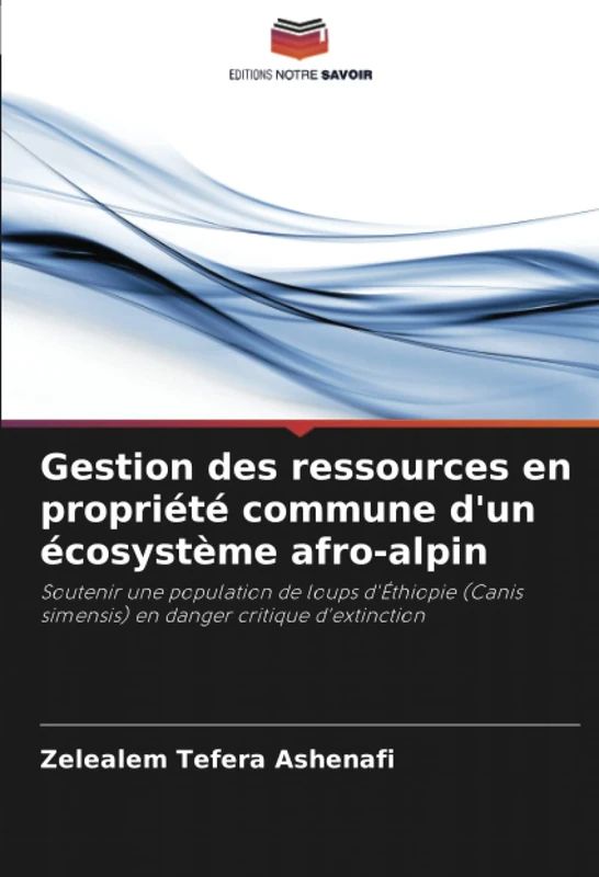 Gestion des ressources en propriété commune d'un écosystème afro-alpin: Soutenir une population de loups d'Éthiopie (Canis simensis) en danger critique d'extinction - Image 1
