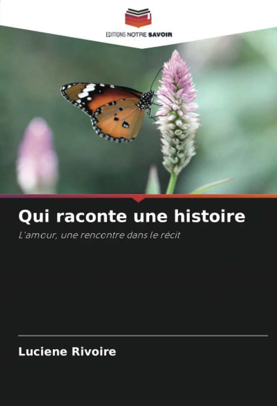 Qui raconte une histoire: L'amour, une rencontre dans le récit