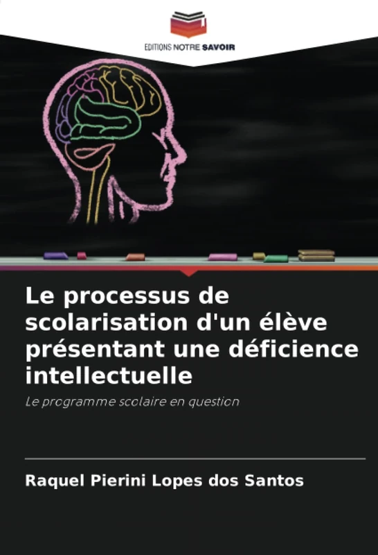 Le processus de scolarisation d'un élève présentant une déficience intellectuelle: Le programme scolaire en question