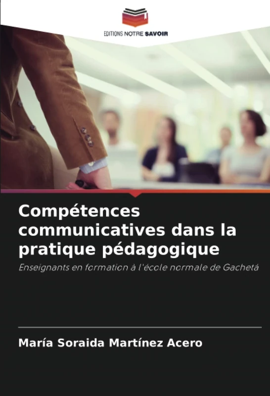 Compétences communicatives dans la pratique pédagogique: Enseignants en formation à l'école normale de Gachetá