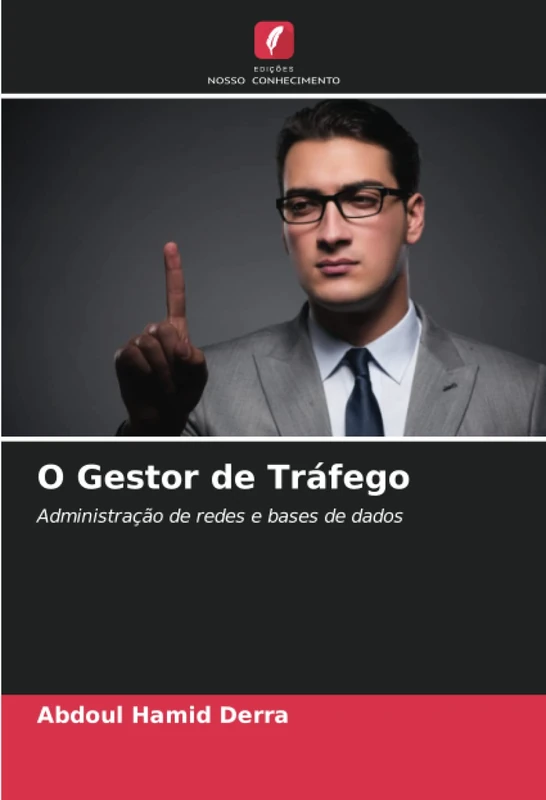 O Gestor de Tráfego: Administração de redes e bases de dados