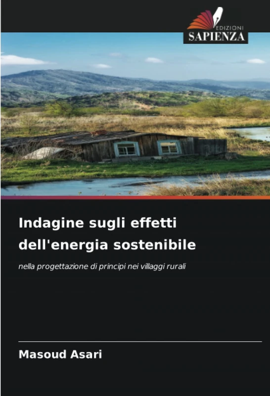 Indagine sugli effetti dell'energia sostenibile: nella progettazione di principi nei villaggi rurali