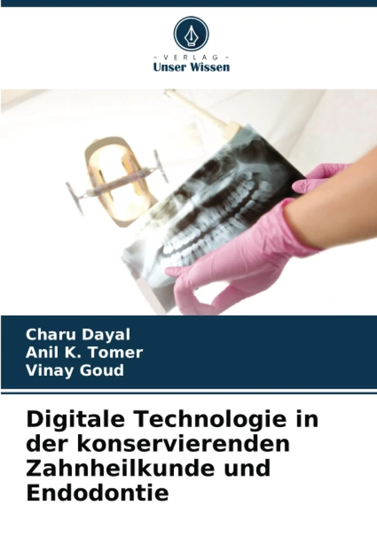 Digitale Technologie in der konservierenden Zahnheilkunde und Endodontie