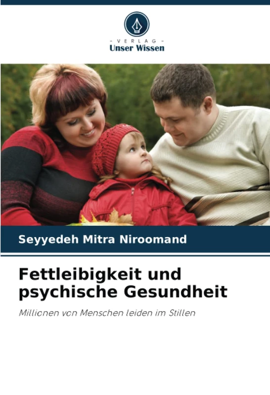 Fettleibigkeit und psychische Gesundheit: Millionen von Menschen leiden im Stillen