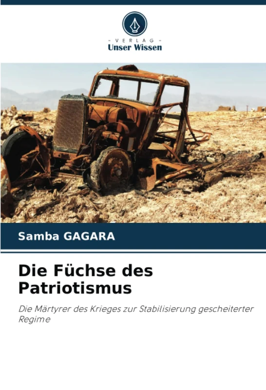 Die Füchse des Patriotismus: Die Märtyrer des Krieges zur Stabilisierung gescheiterter Regime