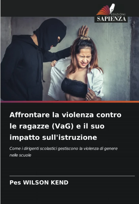 Affrontare la violenza contro le ragazze (VaG) e il suo impatto sull'istruzione: Come i dirigenti scolastici gestiscono la violenza di genere nelle scuole