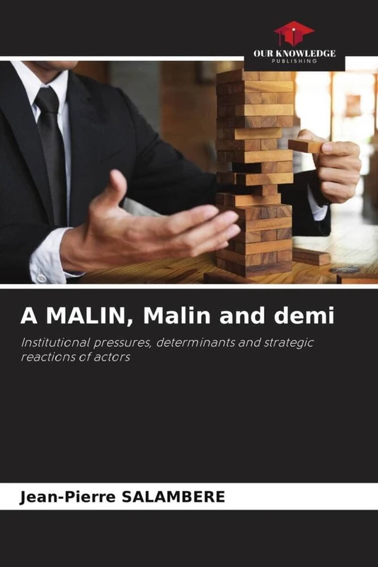 A MALIN, Malin and demi: Institutional pressures, determinants and strategic reactions of actors
