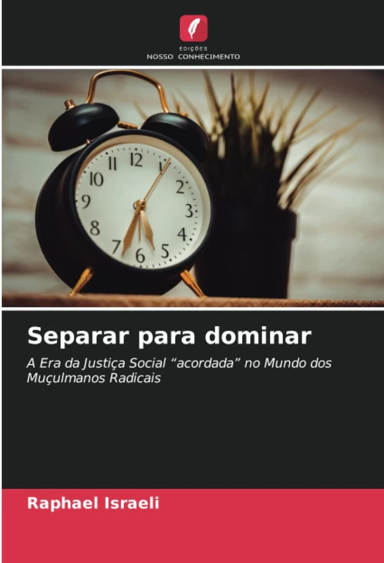 Separar para dominar: A Era da Justiça Social “acordada” no Mundo dos Muçulmanos Radicais