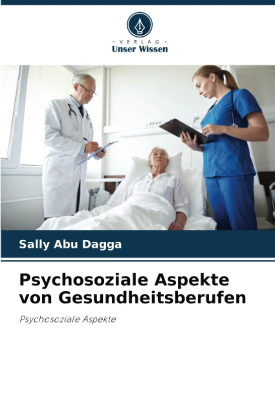 Psychosoziale Aspekte von Gesundheitsberufen: Psychosoziale Aspekte