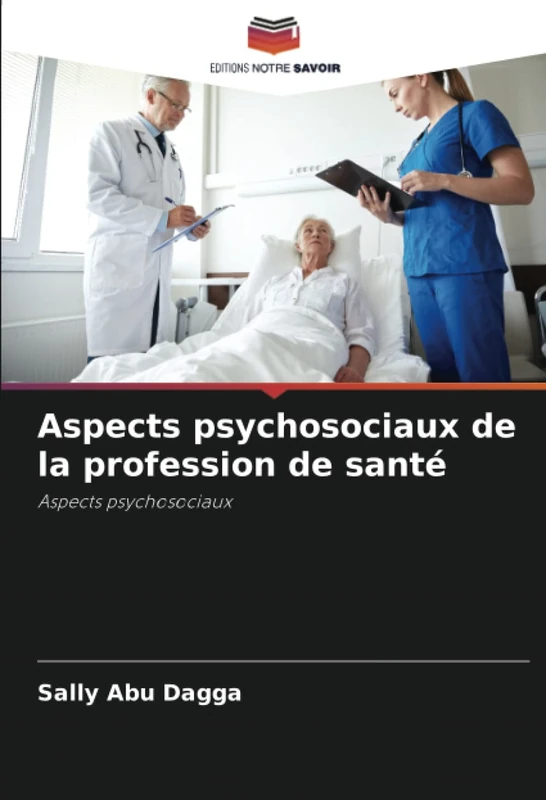 Aspects psychosociaux de la profession de santé: Aspects psychosociaux