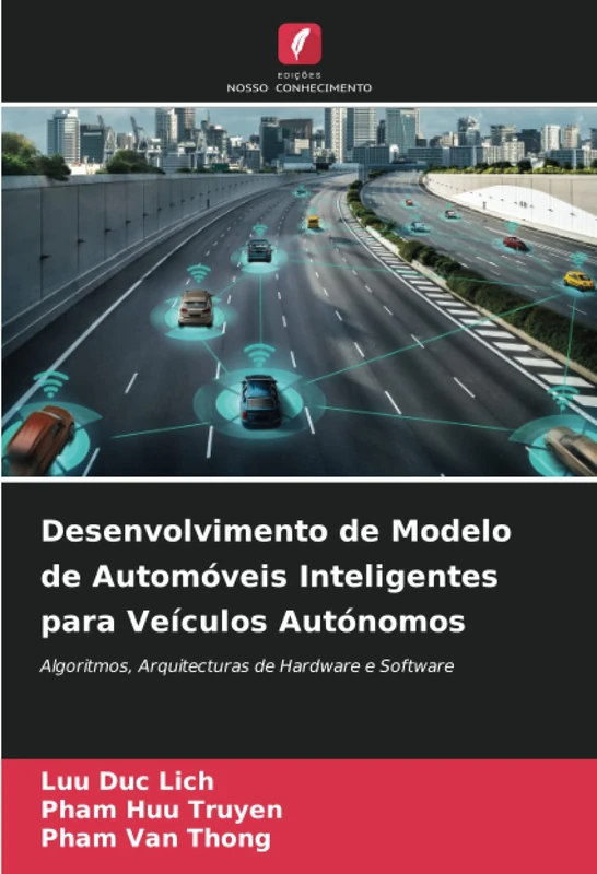 Desenvolvimento de Modelo de Automóveis Inteligentes para Veículos Autónomos: Algoritmos, Arquitecturas de Hardware e Software