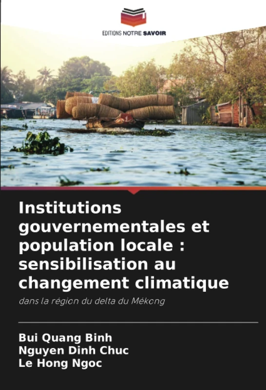 Institutions gouvernementales et population locale : sensibilisation au changement climatique: dans la région du delta du Mékong