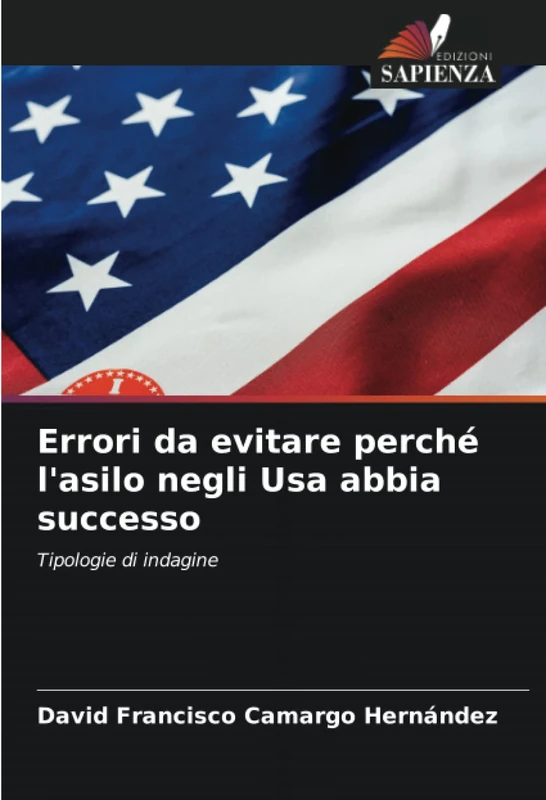 Errori da evitare perché l'asilo negli Usa abbia successo: Tipologie di indagine - Image 1