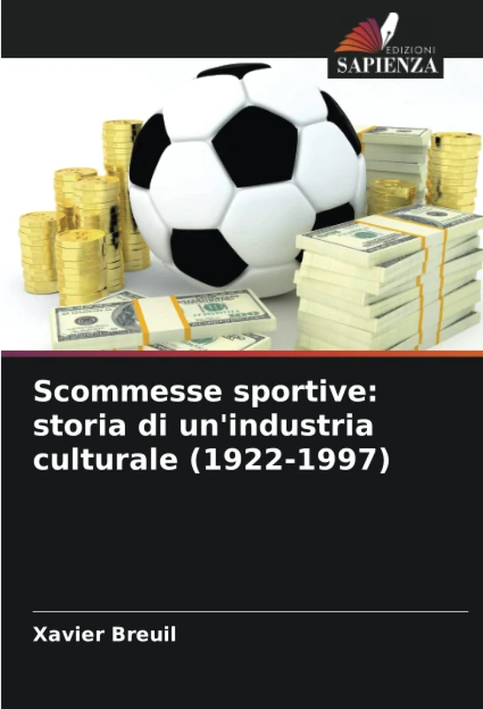 Scommesse sportive: storia di un'industria culturale (1922-1997)