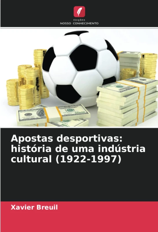 Apostas desportivas: história de uma indústria cultural (1922-1997)