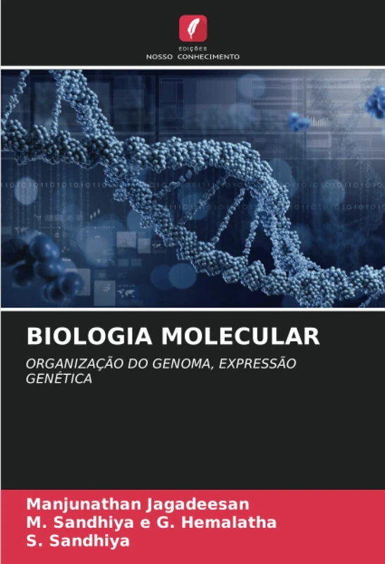 BIOLOGIA MOLECULAR: ORGANIZAÇÃO DO GENOMA, EXPRESSÃO GENÉTICA