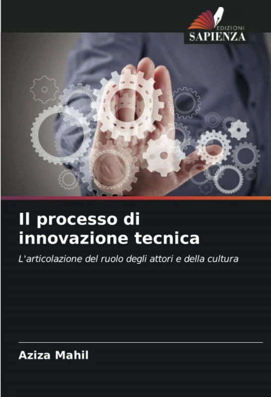 Il processo di innovazione tecnica: L'articolazione del ruolo degli attori e della cultura